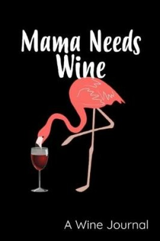 Cover of Mama Needs Wine