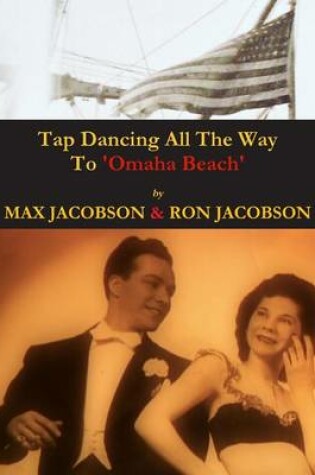 Cover of 'Tap Dancing All The Way To Omaha Beach'