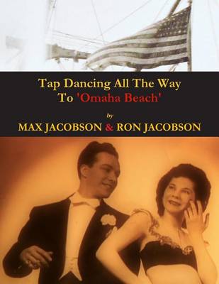 Book cover for 'Tap Dancing All The Way To Omaha Beach'