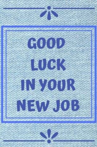 Cover of Good Luck In Your New Job