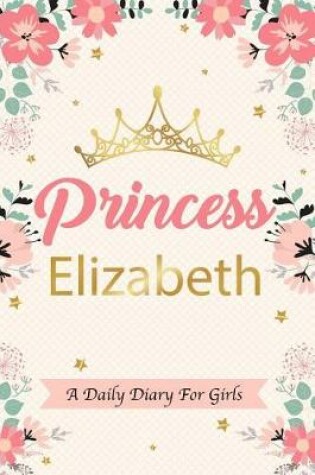 Cover of Princess Elizabeth a Daily Diary for Girls