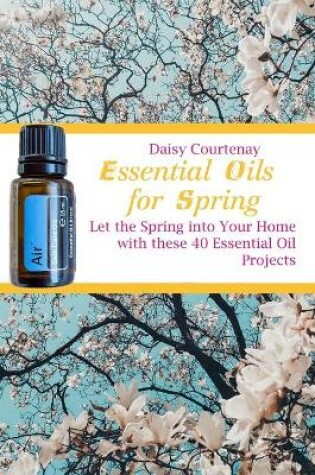 Cover of Essential Oils for Spring