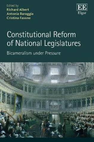 Cover of Constitutional Reform of National Legislatures - Bicameralism under Pressure