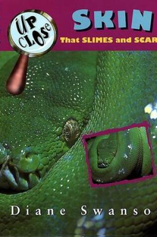 Cover of Up Close: Skin That Slimes and Scares