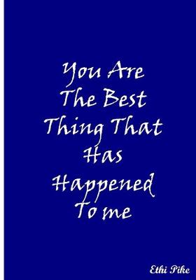 Book cover for You Are The Best Thing That Has Happened To Me (Blue)