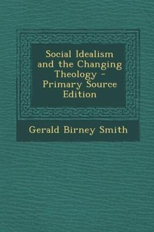 Cover of Social Idealism and the Changing Theology