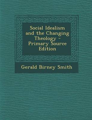 Book cover for Social Idealism and the Changing Theology