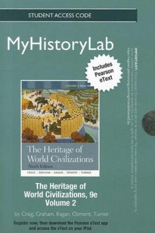 Cover of NEW MyLab History with Pearson eText Student Access Code Card for Heritage of World Civilizations, Volume 2 (standalone)
