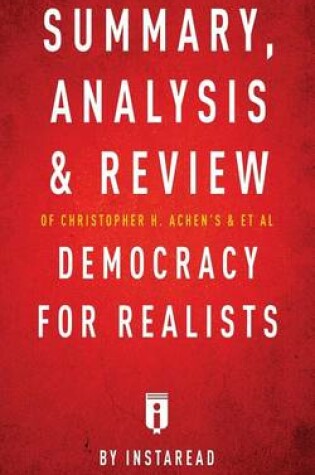 Cover of Summary, Analysis & Review of Christopher H. Achen's & Larry M. Bartels's Democracy for Realists by Instaread