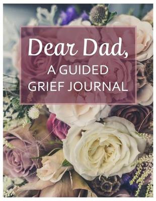 Book cover for Dear Dad, A Guided Grief Journal