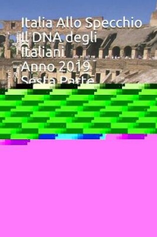 Cover of Italia Allo Specchio Il DNA degli Italiani Anno 2019 Sesta Parte Il Territorio Parte Seconda Cartaceo