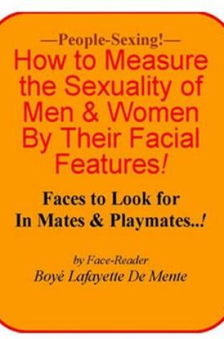 Cover of How to Measure the Sexuality of Men & Women by Their Facial Features