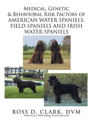 Book cover for Medical, Genetic & Behavioral Risk Factors of American Water Spaniels, Field Spaniels and Irish Water Spaniels
