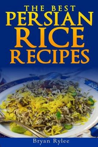 Cover of The Best Persian Rice Recipes