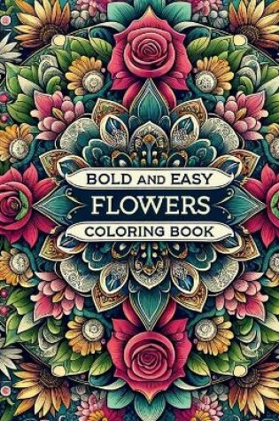 Cover of Bold and Easy Flowers Coloring Book