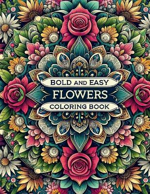 Book cover for Bold and Easy Flowers Coloring Book