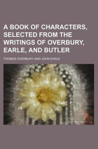 Cover of A Book of Characters, Selected from the Writings of Overbury, Earle, and Butler