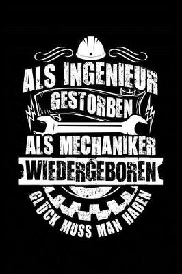 Book cover for ALS Ingenieur Gestorben ALS Mechaniker Wiedergeboren Gluck Muss Man Haben