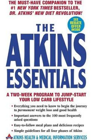 Cover of The Atkins Essentials A Two-Week Lifestyle Program to Jump-Start Your Lo w Carb Lifestyle