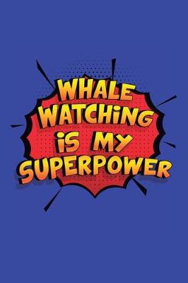 Book cover for Whale Watching Is My Superpower