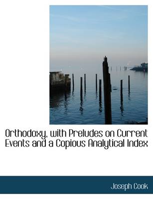 Book cover for Orthodoxy, with Preludes on Current Events and a Copious Analytical Index