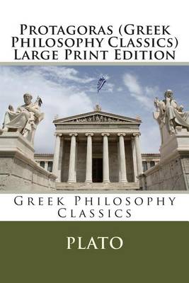 Book cover for Protagoras (Greek Philosophy Classics) Large Print Edition