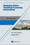 Book cover for Designing Online Teaching & Learning Environment: An Innovative Approach