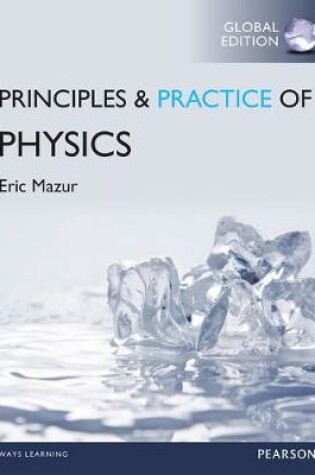Cover of Principles and Practice of Physics with Mastering Physics, Global Edition