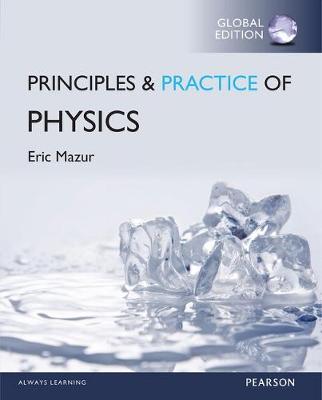 Book cover for Principles and Practice of Physics with Mastering Physics, Global Edition