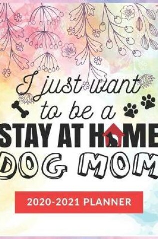 Cover of I just want to be a STAY AT HOME DOG MOM
