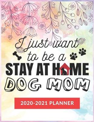 Book cover for I just want to be a STAY AT HOME DOG MOM