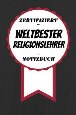 Cover of Notizbuch - Zertifiziert - Weltbester - Religionslehrer