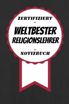 Book cover for Notizbuch - Zertifiziert - Weltbester - Religionslehrer