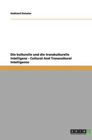Cover of Die kulturelle und die transkulturelle Intelligenz - Cultural And Transcultural Intelligence