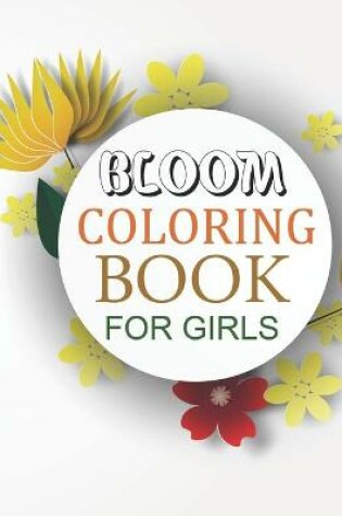 Cover of Bloom Coloring Book For Girls