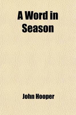 Book cover for A Word in Season; A Series of Subjects Addressed to the Flock Committed to His Charge