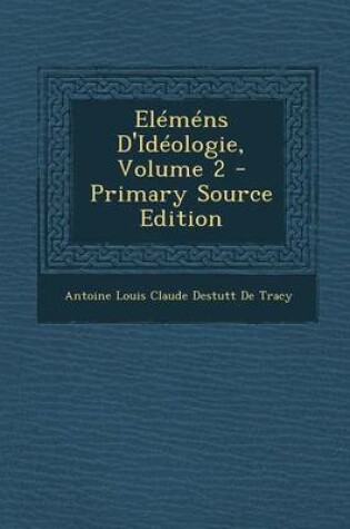 Cover of Elemens D'Ideologie, Volume 2