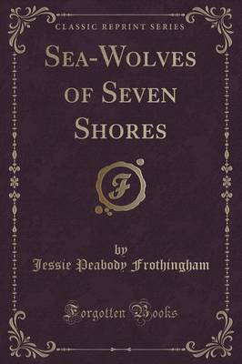 Book cover for Sea-Wolves of Seven Shores (Classic Reprint)