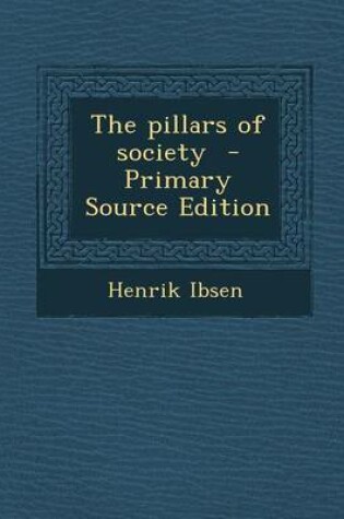 Cover of The Pillars of Society - Primary Source Edition