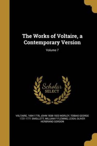 Cover of The Works of Voltaire, a Contemporary Version; Volume 7