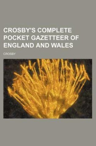 Cover of Crosby's Complete Pocket Gazetteer of England and Wales