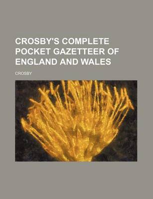 Book cover for Crosby's Complete Pocket Gazetteer of England and Wales