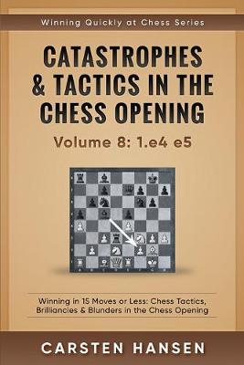 Book cover for Catastrophes & Tactics in the Chess Opening - Volume 8