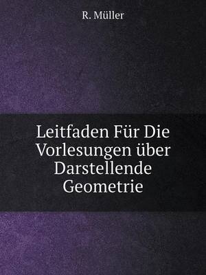 Book cover for Leitfaden Für Die Vorlesungen über Darstellende Geometrie