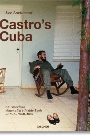 Cover of Lee Lockwood. Castro’s Cuba. An American Journalist’s Inside Look at Cuba, 1959–1969