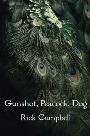 Cover of Gunshot, Peacock, Dog