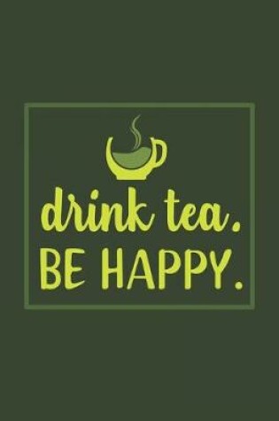 Cover of Drink Tea Be Happy