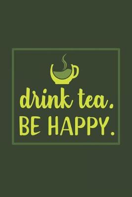 Book cover for Drink Tea Be Happy