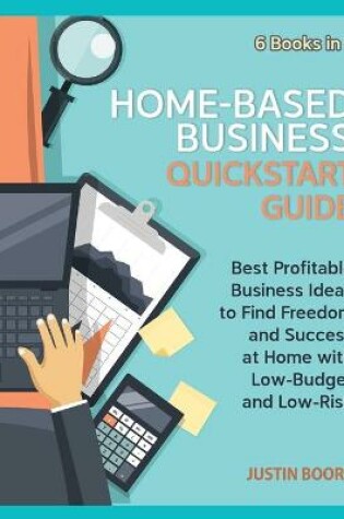 Cover of Home-Based Business QuickStart Guide [6 Books in 1]