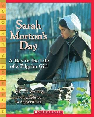 Cover of Sarah Morton's Day: A Day in the Life of a Pilgrim Girl